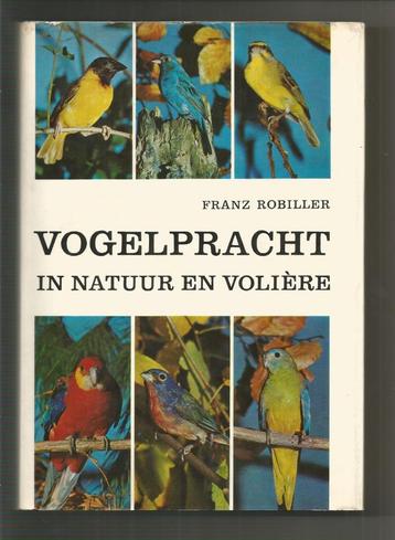 Vogelpracht in natuur en voliere - Franz Robiller  