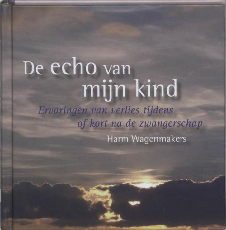 De echo van mijn kind Harm Wagenmakers 9025957099, Boeken, Godsdienst en Theologie, Zo goed als nieuw, Christendom | Protestants