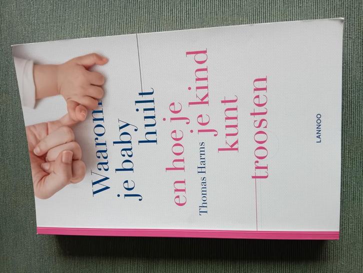 Waarom je baby huilt en hoe je je kind kunt troosten, Boeken, Zwangerschap en Opvoeding, Zo goed als nieuw, Opvoeding tot 6 jaar
