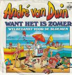 Andre van Duin Want het is zomer vinyl single, Ophalen of Verzenden, Gebruikt, Nederlandstalig, Single