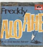Freddy Alo-Ahe B-kant Und Das Weite Meer Vinyl single, Ophalen of Verzenden, Zo goed als nieuw, Overige genres, Single