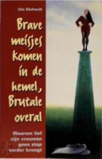 Brave meisjes komen in de hemel, brutale overal (Ute Ehrhard beschikbaar voor biedingen