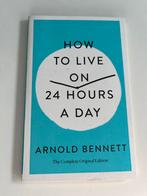 How to Live on 24 Hours a Day - Arnold Bennett, Ophalen of Verzenden, Zo goed als nieuw