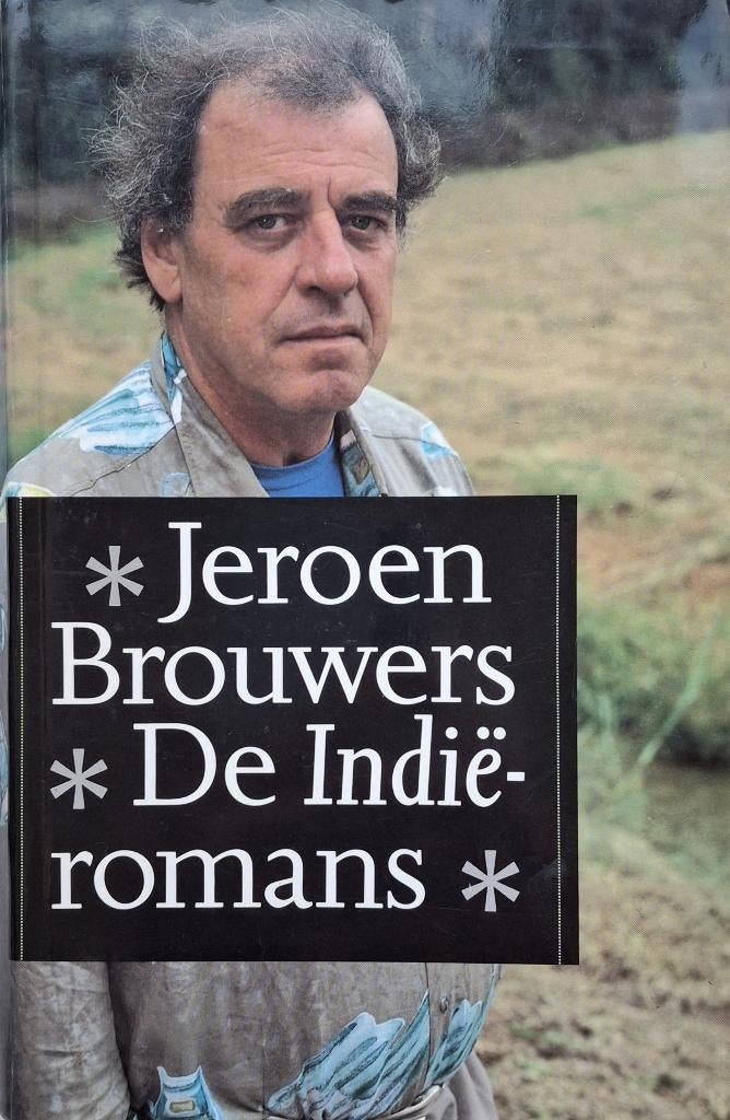 Jeroen Brouwers - De Indië-romans, Boeken, Ophalen of Verzenden, Gelezen, Nederland