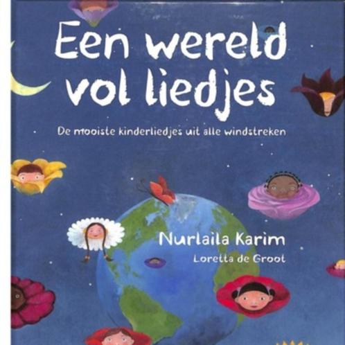 Een wereld vol Liedjes.  Nurlaila Karim . met CD, Boeken, Kinderboeken | Kleuters, Nieuw, 5 of 6 jaar, Ophalen of Verzenden