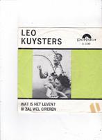 Single Leo Kuysters - Wat is het leven?, Ophalen of Verzenden, Gebruikt, Nederlandstalig