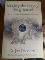 Breaking the Habit of Being Yourself - Joe Dispenza, Boeken, Ophalen of Verzenden, Zo goed als nieuw, Overige onderwerpen
