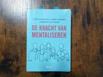 Liesbet Nijssens - De kracht van mentaliseren, Boeken, Ophalen of Verzenden, Zo goed als nieuw, Liesbet Nijssens; Miriam van Vessem; Joost Hutsebaut