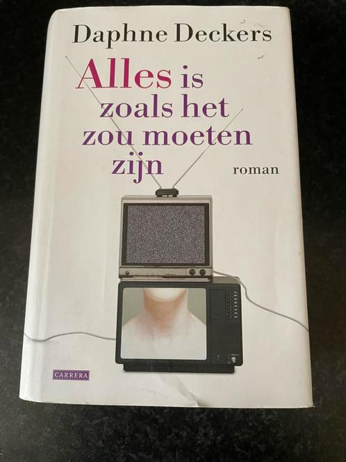 Daphne Deckers - Alles is zoals het zou moeten zijn, Boeken, Literatuur, Zo goed als nieuw, Nederland, Ophalen of Verzenden