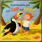 GOD maakte jou van top tot teen - L. Parrot & V. Petrone, Boeken, Kinderboeken | Baby's en Peuters, Ophalen of Verzenden, Gelezen