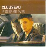 cd-single van Clouseau - Ik geef me over, Cd's en Dvd's, Cd Singles, Verzenden, Zo goed als nieuw, Nederlandstalig