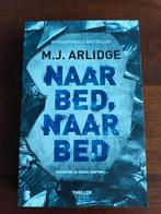 Naar Bed, Naar Bed - M.J. Arlidge, Ophalen of Verzenden, Zo goed als nieuw, M.J. Arlidge, Nederland