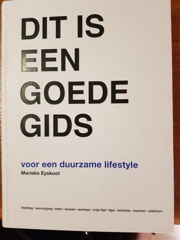 Marieke Eyskoot - Dit is een goede gids Duurzame Lifestyle beschikbaar voor biedingen