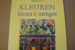 KLEUREN KIEZEN & MENGEN / olieverf / Acryl / gouache, Boeken, Ophalen of Verzenden, Zo goed als nieuw, Tekenen en Schilderen