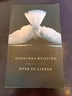 Doeschka Meijsing - Over de liefde, Gelezen, Ophalen of Verzenden, Nederland, Doeschka Meijsing