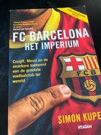 Simon Kuper - FC Barcelona - Het imperium, Simon Kuper, Ophalen of Verzenden, Zo goed als nieuw, Balsport