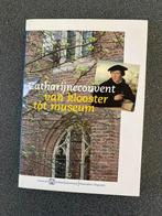 CATHARIJNECONVENT VAN KLOOSTER TOT MUSEUM UTRECHT, 14e eeuw of eerder, Ophalen of Verzenden, Zo goed als nieuw, T HOEKSTRA