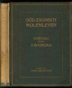 OUD-ZAANSCH MOLENLEVEN Schetsen door P.Boorsma. - P.Out N.V., Ophalen of Verzenden, 20e eeuw of later, Gelezen
