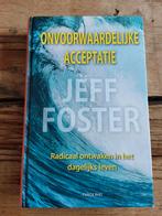 Jeff Foster - Onvoorwaardelijke acceptatie, Ophalen of Verzenden, Zo goed als nieuw, Jeff Foster
