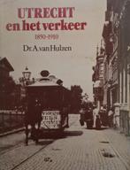 Dr A. van Hulzen - Utrecht en het verkeer (1850-1910), Ophalen of Verzenden, 19e eeuw, Gelezen