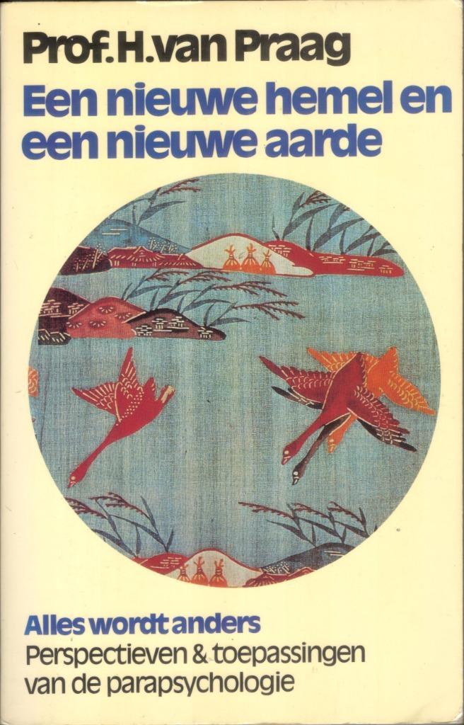 Prof. H. van Praag - Een nieuwe hemel en een nieuwe aarde, Boeken, Esoterie en Spiritualiteit, Gelezen, Ophalen of Verzenden