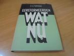 Gereformeerden wat nu - G. toornvliet, Ophalen of Verzenden, Gelezen