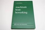 Machinale Houtbewerking —Hét Leerboek voor Techniekonderwijs, Boeken, Techniek, Ophalen of Verzenden, Gelezen, Bouwkunde