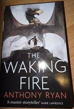 The waking fire (Anthony Ryan), Boeken, Ophalen of Verzenden, Zo goed als nieuw