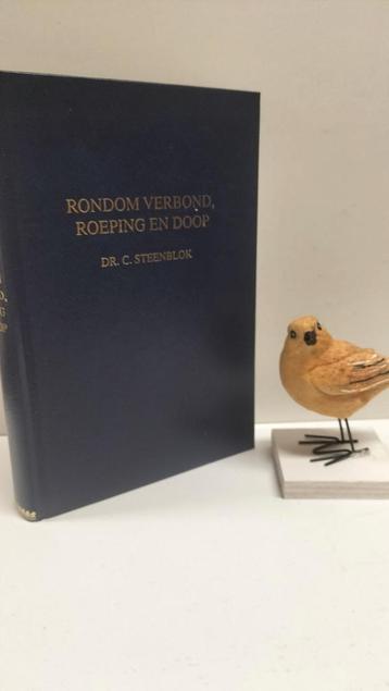 Steenblok, Dr. C.; Rondom verbond, roeping en doop beschikbaar voor biedingen