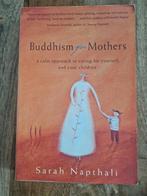 Sarah Napthali - Buddhism for mothers, Boeken, Ophalen of Verzenden, Gelezen