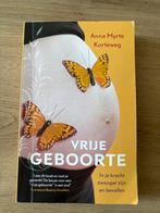 Vrije Geboorte - Anna Myrte Korteweg, Ophalen of Verzenden, Gelezen, Zwangerschap en Bevalling