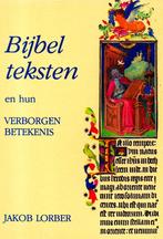 Bijbelteksten en Hun Verborgen Betekenis / 9789065563415, Boeken, Ophalen of Verzenden, Zo goed als nieuw, Jakob Lorber