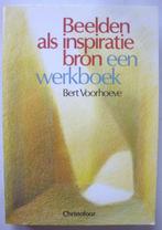 Bert Voorhoeve Beelden als inspiratiebron, een werkboek, Chr, Bert Voorhoeve, Ophalen of Verzenden, Zo goed als nieuw, Achtergrond en Informatie