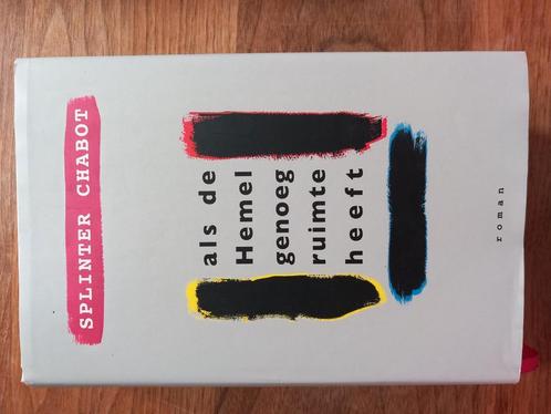 Splinter Chabot - als de Hemel genoeg ruimte heeft, Boeken, Literatuur, Zo goed als nieuw, Nederland, Ophalen of Verzenden