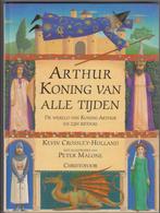 Arthur, koning van alle tijden / Kevin Crossley /Christofoor, Ophalen of Verzenden, Zo goed als nieuw, Kevin Crossley-Holland