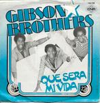 Gibson Brothers - Que sera mi vida, Gebruikt, 7 inch, Single, Ophalen of Verzenden