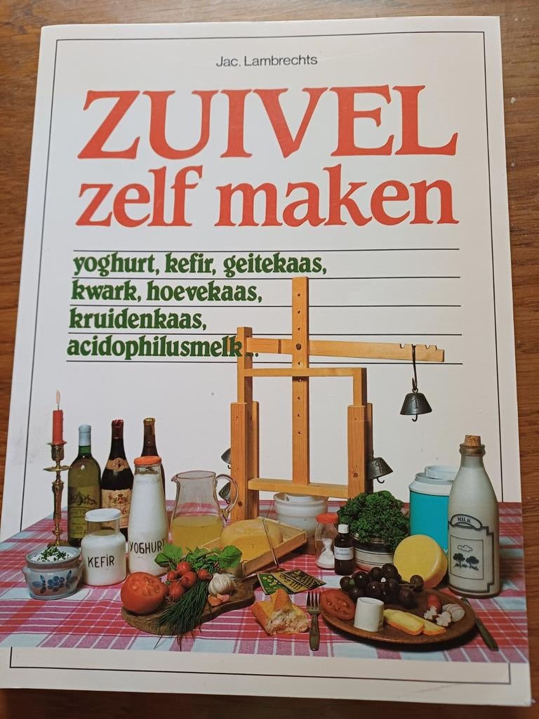 Zuivel zelf maken: Yoghurt, Kefir, Geitenkaas en meer, Boeken, Jac. Lambrechts, Overige typen, Gezond koken, Overige gebieden