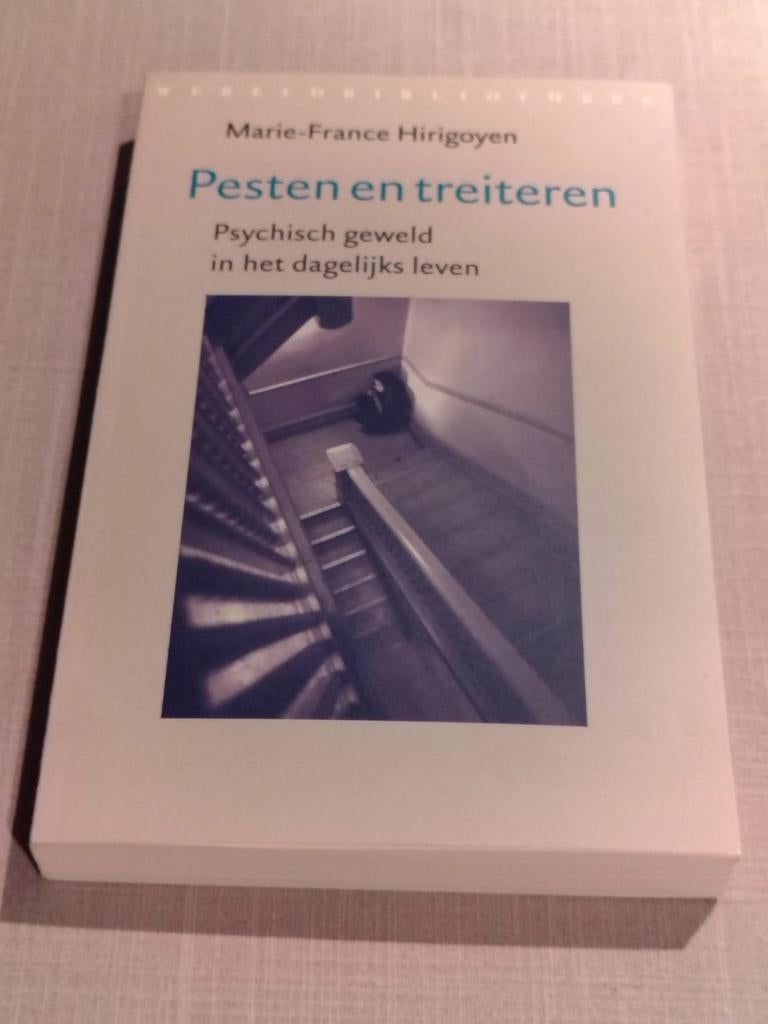 Pesten en treiteren - Psychisch geweld dagelijks leven, Ophalen of Verzenden, Gelezen, Klinische psychologie, Marie-France Hirigoyen