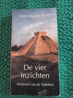 De vier inzichten - Don Miguel Ruiz, Boeken, Ophalen of Verzenden