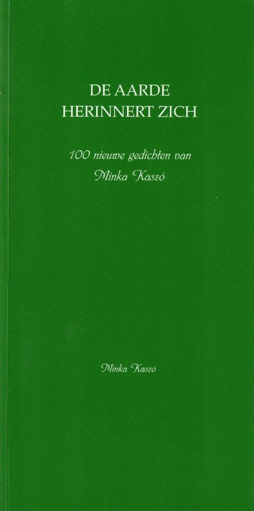 De aarde herinnert zich - Minka Kaszo, Ophalen of Verzenden, Zo goed als nieuw, Minka Kaszo, Eén auteur