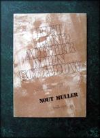 NOUT MULLER - Het Land Achter Mijn Schaduw - Gedichten 1980, Boeken, Gedichten en Poëzie, Ophalen of Verzenden, Zo goed als nieuw