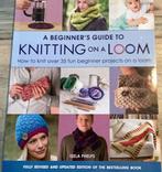 A beginners guide to Knitting on a loom, Ophalen of Verzenden, Nieuw, Breien, Patroon of Boek