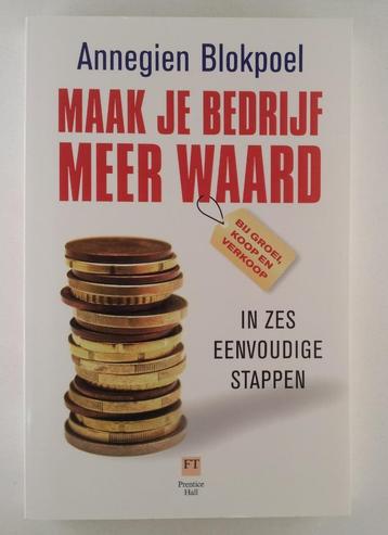 Blokpoel, Annegien - Maak je bedrijf meer waard / in zes een beschikbaar voor biedingen