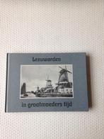 Leeuwarden in grootmoeders tijd D. Swierstra, Boeken, 20e eeuw of later, D. Swierstra, Ophalen of Verzenden, Zo goed als nieuw