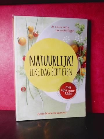 NATUURLIJK! Elke dag ÉCHT eten (met tips voor kids!) beschikbaar voor biedingen