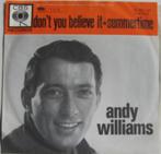 Andy Williams – Don't You Believe It (Single), Cd's en Dvd's, Vinyl Singles, Ophalen of Verzenden, 7 inch, Single