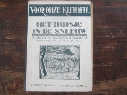 WG van de Hulst Het huisje in de sneeuw 2e dr 1925, Boeken, Kinderboeken | Jeugd | onder 10 jaar, Gelezen, Ophalen of Verzenden