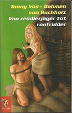 Tonny Vos - Van rendierjager tot roofridder, Ophalen, Zo goed als nieuw, Fictie