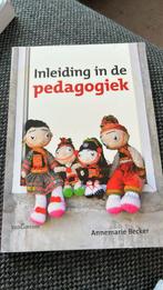 Annemarie Becker - Inleiding in de Pedagogiek, Annemarie Becker, Sociale wetenschap, Ophalen of Verzenden, Zo goed als nieuw