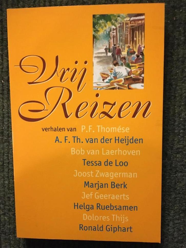 Vrij Reizen; door Tessa de Loo et al.#Vakantie #Wereld, Boeken, Reisverhalen, Zo goed als nieuw, Noord-Amerika, Ophalen of Verzenden